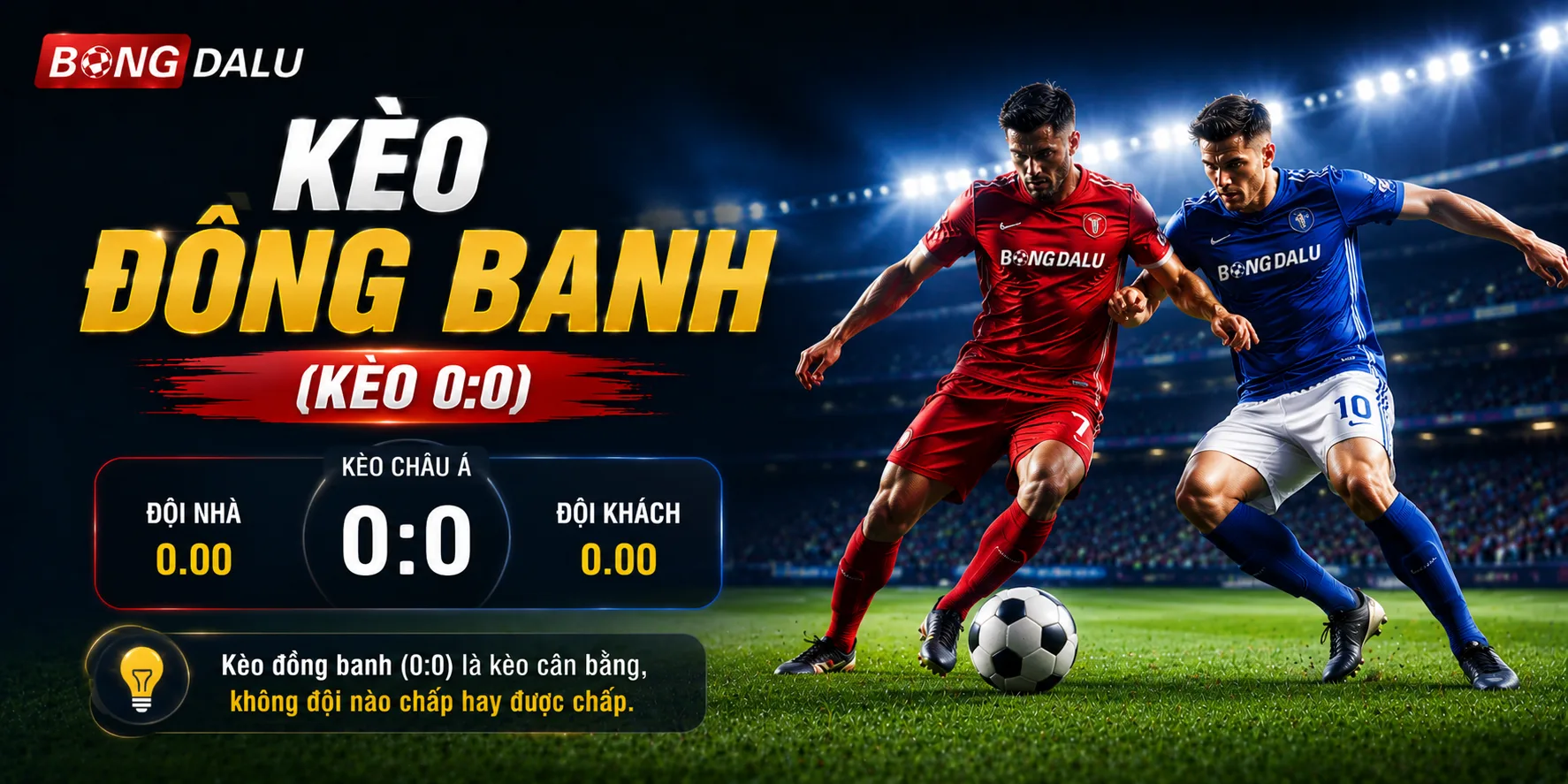 Hiểu về kèo đồng banh là gì