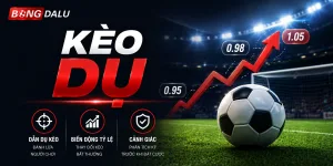Tìm hiểu kèo dụ là gì tại nền tảng Bongdalu